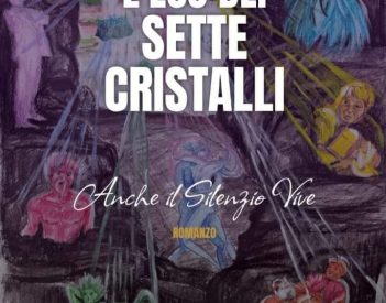 “L’ECO DEI SETTE CRISTALLI” è il titolo del nuovo romanzo di Michelangelo Volpe che sarà presentato, venerdì 29 aprile alla Mediateca Regionale Pugliese￼