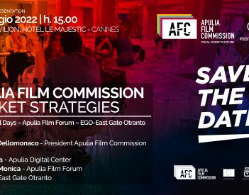 La Fondazione Apulia Film Commission e Regione Puglia protagoniste alla 75^ edizione del Festival di Cannes￼