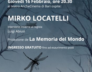 Mirko Locatelli a "Registi fuori dagli sche[r]mi" con "La memoria del mondo" - Giovedì 16 febbraio h. 20:30 | AncheCinema di Bari