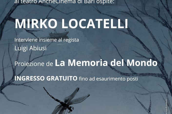 Mirko Locatelli a "Registi fuori dagli sche[r]mi" con "La memoria del mondo" - Giovedì 16 febbraio h. 20:30 | AncheCinema di Bari