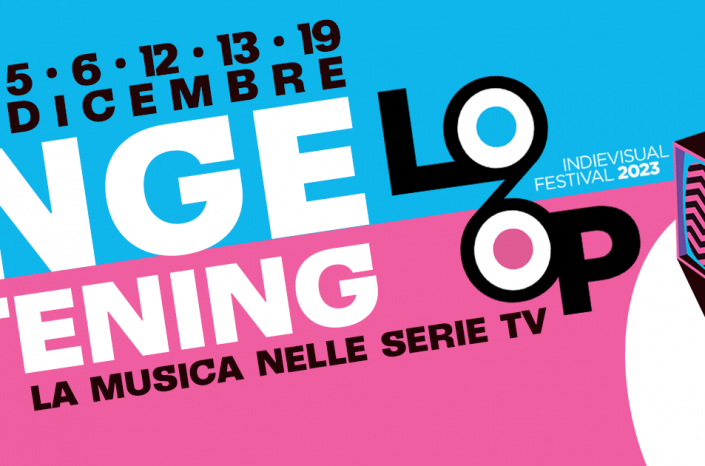 Loop Festival 2023 - Binge Listening, la musica nelle serie tv | VIII edizione