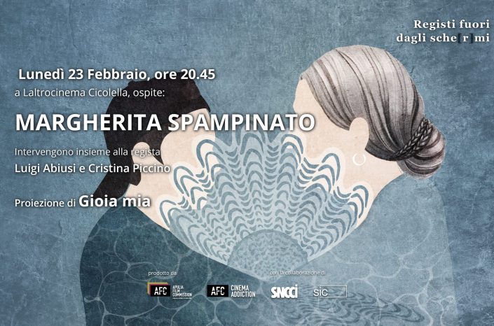 Margherita Spampinato a Laltrocinema Cicolella di Foggia con il suo film "Gioia mia" per Registi fuori dagli sche[r]mi - Lunedì 23 febbraio h. 20:45